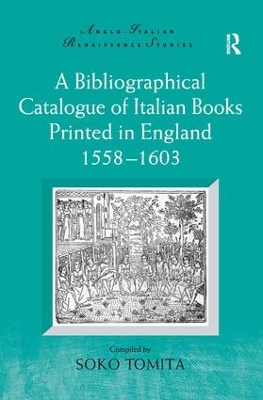 Bibliographical Catalogue of Italian Books Printed in England 1558-1603 by Soko Tomita