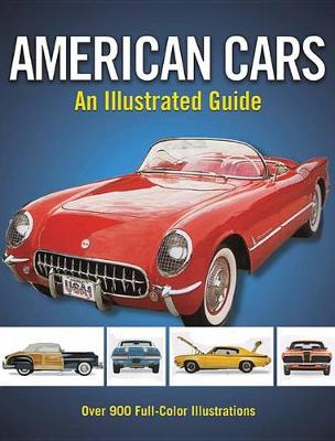 Classic American Cars: An Illustrated Guide book