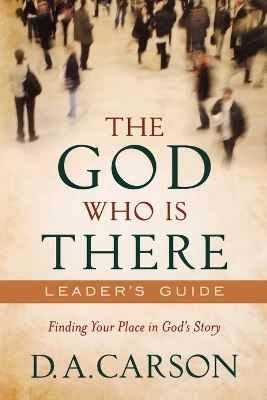 The God Who is There by D. A. Carson