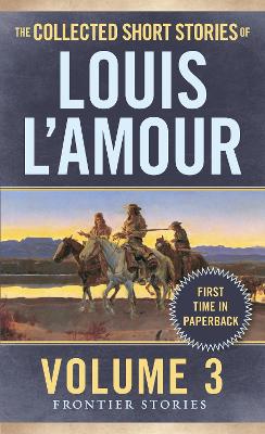 Collected Short Stories Of Louis L'amour, Volume 3 book