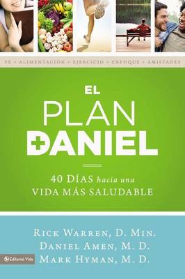 El Plan Daniel: 40 Días Hacia Una Vida Más Saludable book