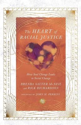 The Heart of Racial Justice – How Soul Change Leads to Social Change book