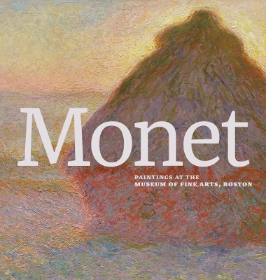 Monet: Paintings at the Museum of Fine Arts, Boston book