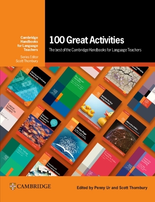 100 Great Activities: The Best of the Cambridge Handbooks for Language Teachers book