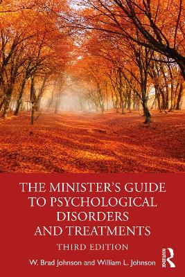 The The Minister's Guide to Psychological Disorders and Treatments by W. Brad Johnson