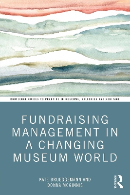 Fundraising Management in a Changing Museum World by Kate Brueggemann