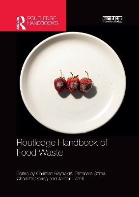 Routledge Handbook of Food Waste by Christian Reynolds