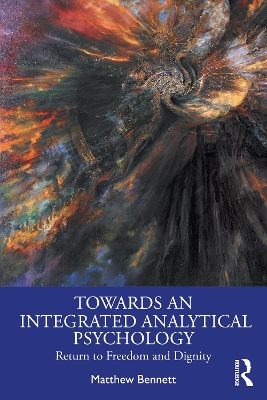 Towards an Integrated Analytical Psychology: Return to Freedom and Dignity book