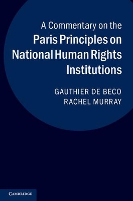 A Commentary on the Paris Principles on National Human Rights Institutions by Gauthier de Beco