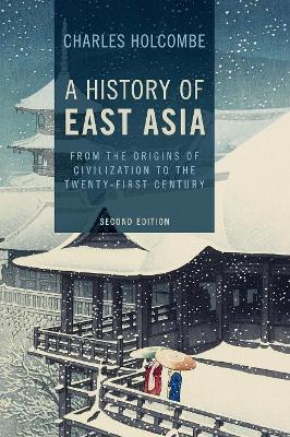 A History of East Asia by Charles Holcombe