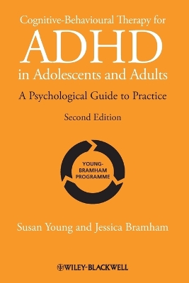 Cognitive-Behavioural Therapy for ADHD in Adolescents and Adults by Susan Young