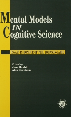 Mental Models In Cognitive Science: Essays In Honour Of Phil Johnson-Laird by Alan Garnham