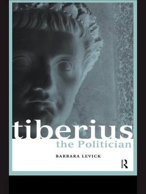 Tiberius the Politician by Barbara Levick