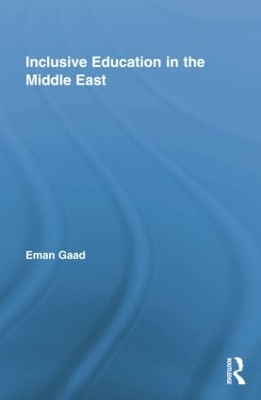 Inclusive Education in the Middle East by Eman Gaad