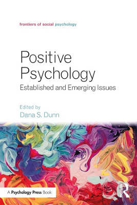 Positive Psychology: Established and Emerging Issues by Dana S. Dunn