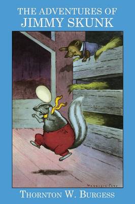 The Adventures of Jimmy Skunk by Thornton W. Burgess