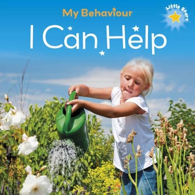 Little Stars: My Behaviour - I Can Help by Liz Lennon