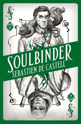 Spellslinger 4: Soulbinder by Sebastien de Castell