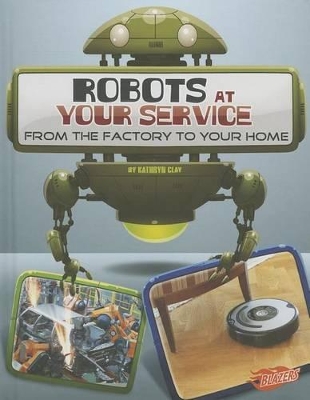 Robots at Your Service by Kathryn Clay