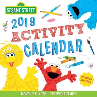 2019 Sesame Street Activity Calendar: Monthly Fun for the Whole Family! book