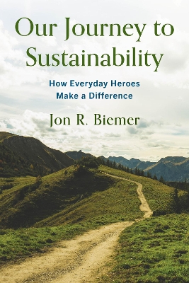 Our Journey to Sustainability: How Everyday Heroes Make a Difference book