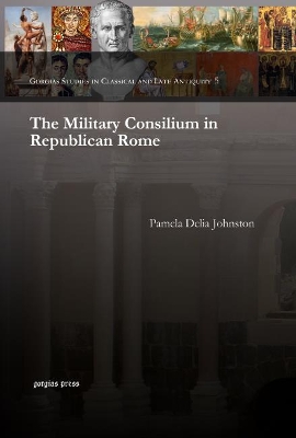The Military Consilium in Republican Rome book