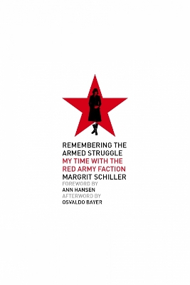 Remembering the Armed Struggle: My Time With the Red Army Faction book