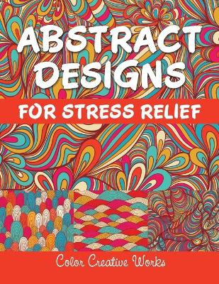 Abstract Designs For Stress Relief book