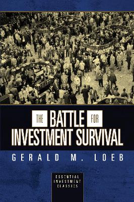 The Battle for Investment Survival (Essential Investment Classics) book