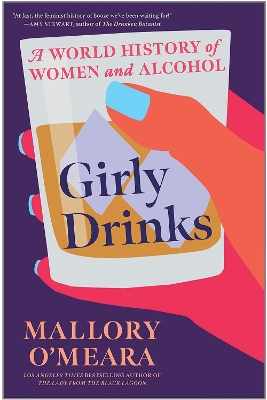 Girly Drinks: A World History of Women and Alcohol book