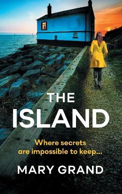 The Island: A heart-stopping psychological thriller that will keep you hooked by Mary Grand