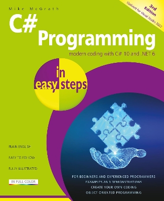 C# Programming in easy steps: Modern coding with C# 10 and .NET 6. Updated for Visual Studio 2022 book