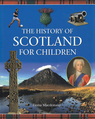 History of Scotland for Children by Fiona MacDonald