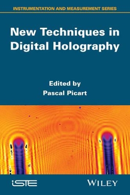 New Techniques in Digital Holography by Pascal Picart