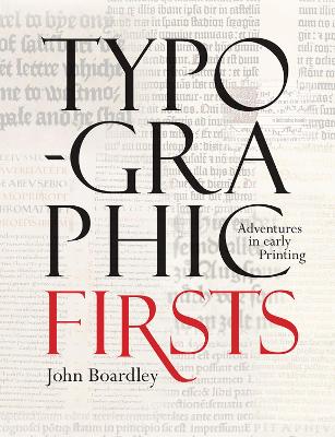 Typographic Firsts: Adventures in Early Printing book