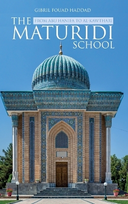 The Maturidi School by Gibril Fouad Haddad