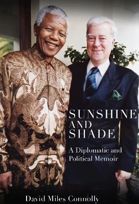 Sunshine and Shade: Diplomatic and Political Memoir book