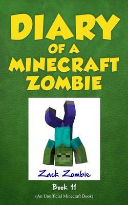 Diary of a Minecraft Zombie Book 11 book