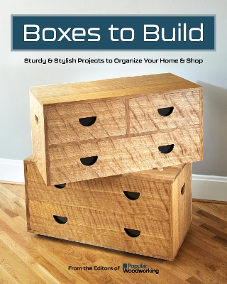 Boxes to Build: 25 Projects to Use in the Workshop & Home book