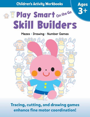 Play Smart On the Go Skill Builders 3+: Mazes, Drawing, Number Games book