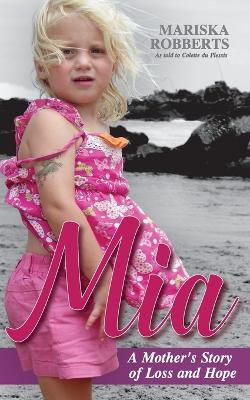 Mia: A Mother's Story of Loss and Hope book