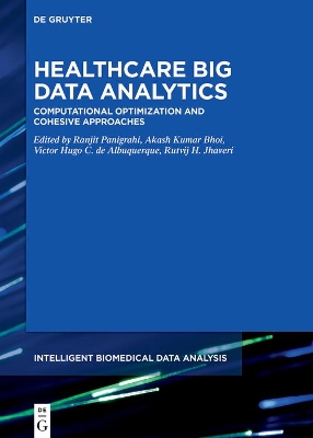 Healthcare Big Data Analytics: Computational Optimization and Cohesive Approaches book