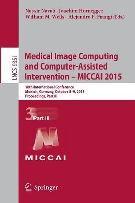 Medical Image Computing and Computer-Assisted Intervention - MICCAI 2015 book