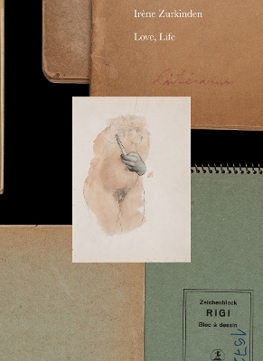 Irène Zurkinden: Love, Life book