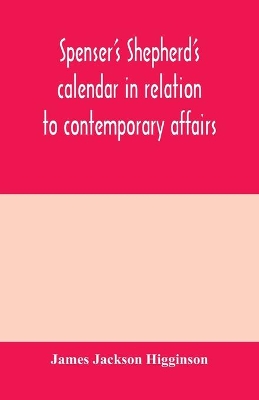 Spenser's Shepherd's calendar in relation to contemporary affairs book