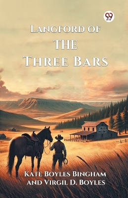 Langford of the Three Bars by Kate Boyles Bingham