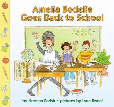 Amelia Bedelia Goes Back to School book