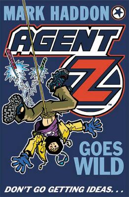 Agent Z Goes Wild by Mark Haddon