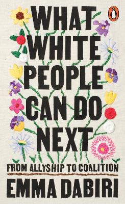 What White People Can Do Next: From Allyship to Coalition book