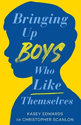 Bringing Up Boys Who Like Themselves book